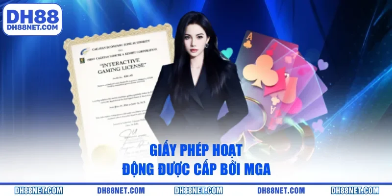 Giấy phép hoạt động được cấp bởi MGA 