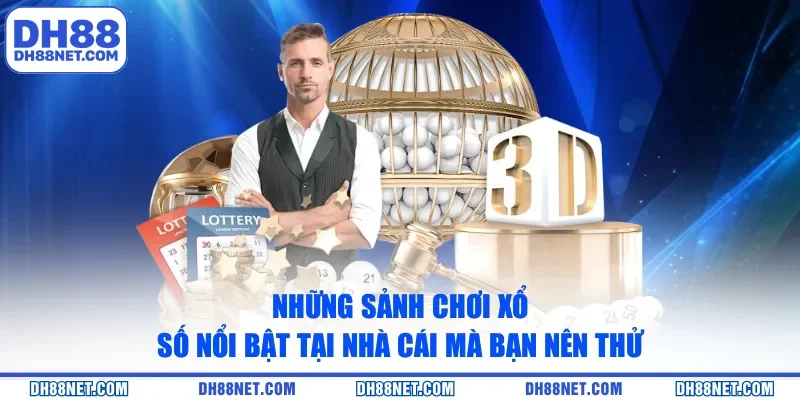 Những sảnh chơi xổ số nổi bật tại nhà cái mà bạn nên thử